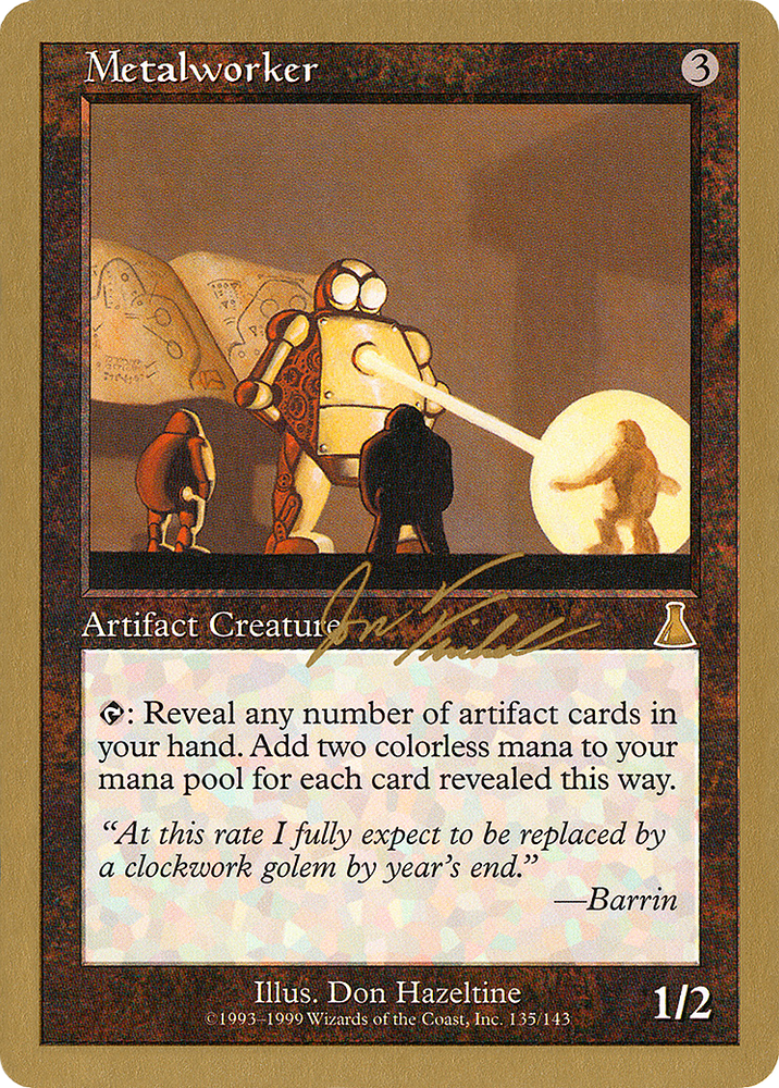 Metalworker - 2000 Jon Finkel (UDS) (WCD-JF135) - World Championship Decks 2000
