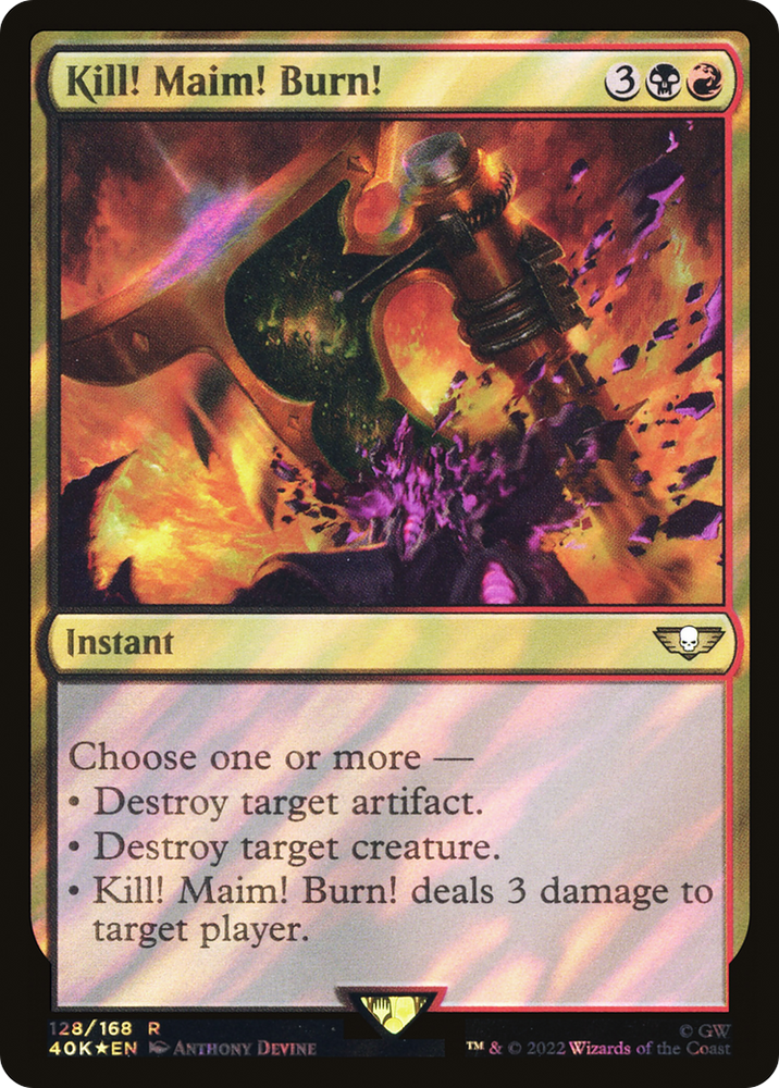 Kill! Maim! Burn! (Surge Foil) (40K-128★) - Warhammer 40,000 Commander Foil