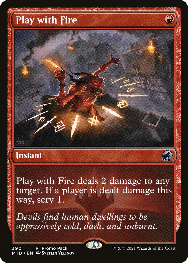 Play with Fire (PPMID-390) - Innistrad: Midnight Hunt