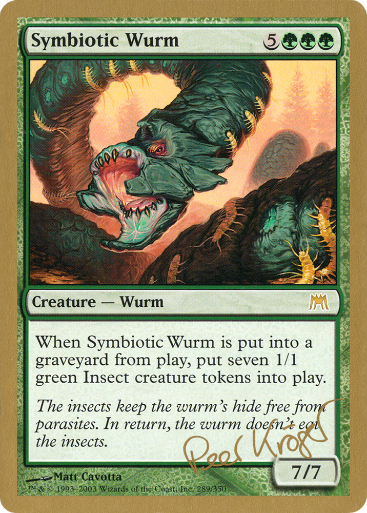Symbiotic Wurm - 2003 Peer Kroger (ONS) (WCD-) - World Championship Decks 2003
