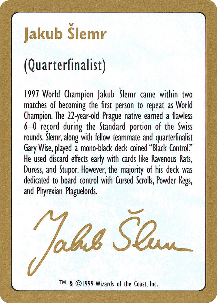 Jakub Šlemr Bio (1999) (WCD-) - World Championship Decks 1999