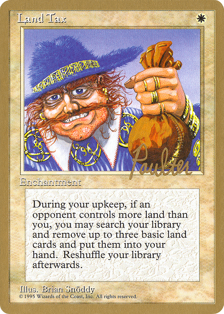 Land Tax - 1996 Preston Poulter (4ED) (WCD-PP34) - Pro Tour Collector Set