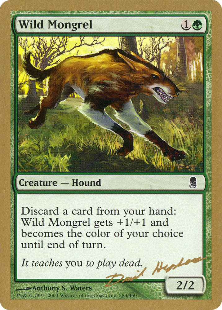 Wild Mongrel - 2003 Dave Humpherys (ODY) (WCD-) - World Championship Decks 2003